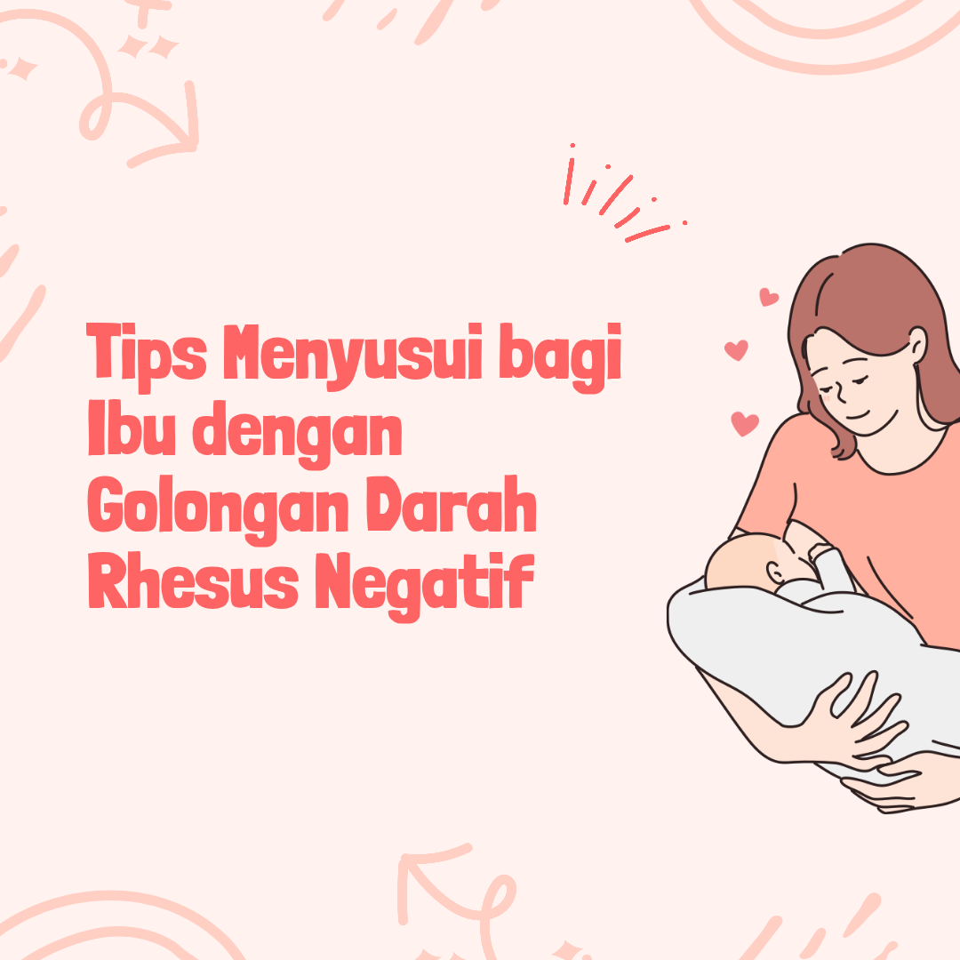 Tips Menyusui bagi Ibu dengan Golongan Darah Rhesus Negatif